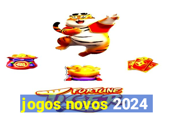 jogos novos 2024